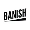 Banish: $10 OFF Your Order with Email Sign Up